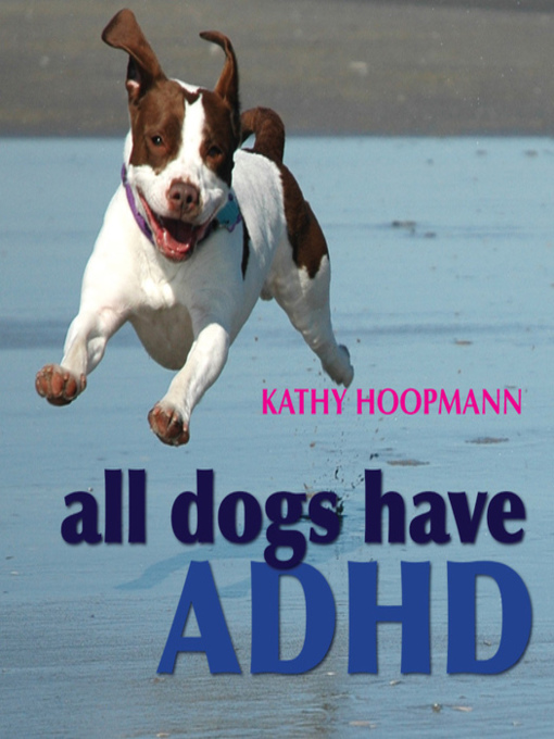 Title details for All Dogs Have ADHD by Kathy Hoopmann - Wait list